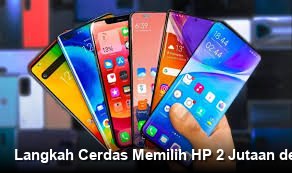 Langkah Cerdas Memilih HP 2 Jutaan dengan Kapasitas RAM Maksimal