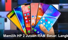 Memilih HP 2 Jutaan RAM Besar: Langkah Cermat Jaga Keamanan Data