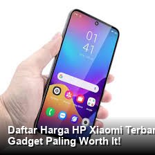 Daftar Harga HP Xiaomi Terbaru Maret 2026: Cek Spesifikasi dan Promo Diskon Gadget Paling Worth It!