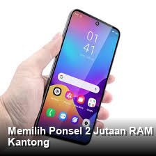 Memilih Ponsel 2 Jutaan RAM Besar: Investasi Performa Tanpa Menguras Kantong