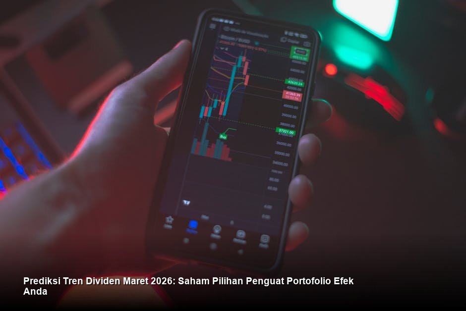 Prediksi Tren Dividen Maret 2026: Saham Pilihan Penguat Portofolio Efek Anda