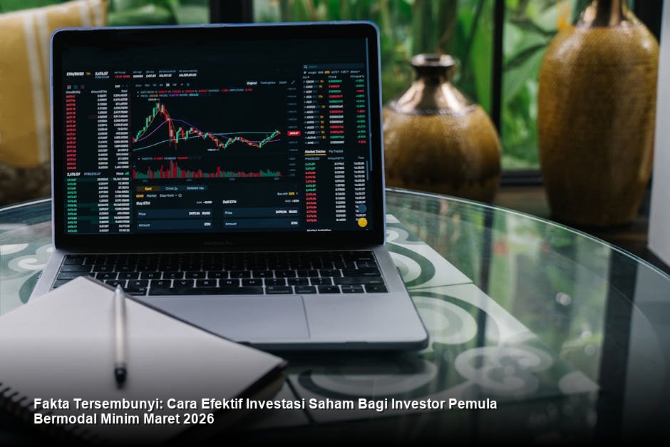Fakta Tersembunyi: Cara Efektif Investasi Saham Bagi Investor Pemula Bermodal Minim Maret 2026